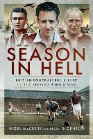 Season in Hell: British Footballers Killed in the Second World War (Hardback)
