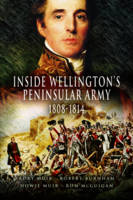 Inside Wellington's Peninsular Army: 1808- 814 (Paperback)