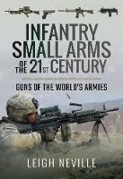 Infantry Small Arms of the 21st Century: Guns of the World's Armies (Hardback)