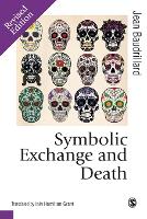 Symbolic Exchange and Death - Published in association with Theory, Culture & Society (Paperback)