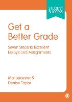 Get a Better Grade: Seven Steps to Excellent Essays and Assignments - Student Success (Paperback)