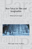 New Takes on Film and Imagination: Paragraph, Volume 43, Issue 3 - Paragraph Special Issues (Paperback)