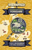 Hometown Tales: Yorkshire - Hometown Tales (Hardback)