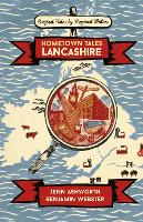 Hometown Tales: Lancashire - Hometown Tales (Hardback)