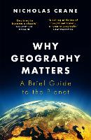 Why Geography Matters: A Brief Guide to the Planet (Paperback)