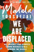 We Are Displaced: My Journey and Stories from Refugee Girls Around the World - From Nobel Peace Prize Winner Malala Yousafzai (Paperback)
