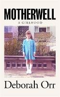 Motherwell: A Girlhood (Hardback)