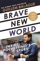 Brave New World: Inside Pochettino's Spurs - Guillem Balague's Books (Paperback)