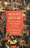Making History: The Storytellers Who Shaped the Past (Hardback)