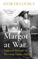 Margot at War: Love and Betrayal in Downing Street, 1912-1916 (Paperback)