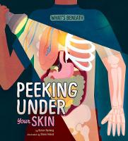 Peeking Under Your Skin - What's Beneath (Hardback)