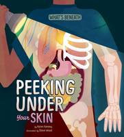 Peeking Under Your Skin - What's Beneath (Paperback)
