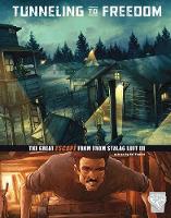 Tunnelling to Freedom: The Great Escape from Stalag Luft III - Great Escapes of World War II (Hardback)