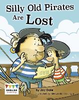 Silly Old Pirates Are Lost - Engage Literacy Green (Paperback)