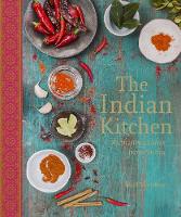 The Indian Kitchen: Authentic Dishes from India (Hardback)