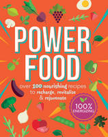 Power Food: Over 100 Nourishing Recipes to Recharge, Revitalize and Rejuvenate - Cook for Health (Paperback)