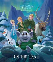 Disney Frozen Magic of the Northern Lights On the Trail (Paperback)