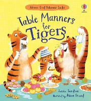 Table Manners for Tigers: A kindness and empathy book for children - Good Behaviour Guides (Hardback)