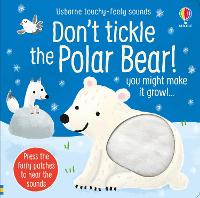 Don't Tickle the Polar Bear! - Touchy-feely sound books (Board book)