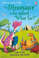 Dinosaur Tales: The Dinosaur who asked 'What for?' - First Reading Level 3: Dinosaur Tales (Hardback)