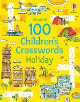 100 Children's Crosswords: Holiday - Puzzles, Crosswords and Wordsearches (Paperback)
