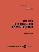 Lasers and Their Applications in Physical Research - The Lebedev Physics Institute Series (Paperback)