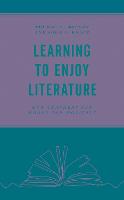 Learning to Enjoy Literature: How Teachers Can Model and Motivate (Hardback)