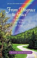 From Disgrace to Grace: Honoring the Word of God (Paperback)