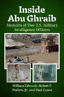 Inside Abu Ghraib: Memoirs of Two U.S. Military Intelligence Officers (Paperback)