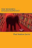 The Wooden-Legged Elephant (Paperback)