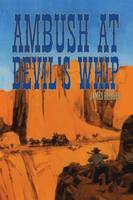 Ambush at Devil's Whip (Paperback)