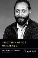 Selected Writings on Marxism - Stuart Hall: Selected Writings (Paperback)