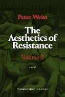 The Aesthetics of Resistance, Volume II: A Novel (Hardback)