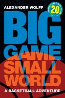 Big Game, Small World: A Basketball Adventure (Hardback)