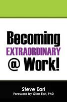 Becoming Extraordinary @ Work! (Paperback)