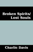 Broken Spirits/Lost Souls (Paperback)