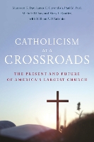 Catholicism at a Crossroads: The Present and Future of America’s Largest Church (Paperback)