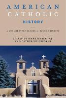 American Catholic History, Second Edition: A Documentary Reader (Hardback)