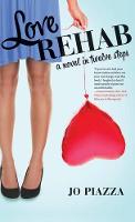 Love Rehab: A Novel in Twelve Steps (Hardback)