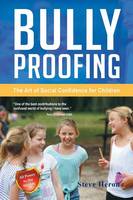 Bully-Proofing: The Art of Social Confidence for Children (Paperback)
