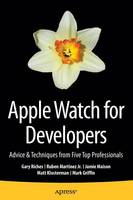 Apple Watch for Developers: Advice & Techniques from Five Top Professionals (Paperback)