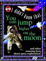 I Didn't Know That...You Can Jump Higher on the Moon (Hardback)