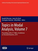 Topics in Modal Analysis, Volume 7: Proceedings of the 31st IMAC, A Conference on Structural Dynamics, 2013 - Conference Proceedings of the Society for Experimental Mechanics Series (Paperback)