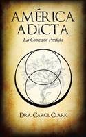 America Adicta: La Conexion Perdida (Paperback)