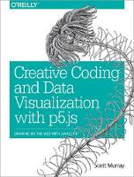 Creative Coding and Data Visualization with P5.JS: Drawing on the Web with JavaScript (Paperback)