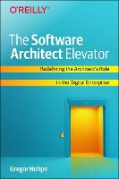 The Software Architect Elevator: Redefining the Architect's Role in the Digital Enterprise (Paperback)