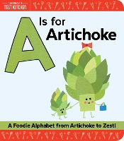 A Is for Artichoke: A Foodie Alphabet from Artichoke to Zest (Board book)