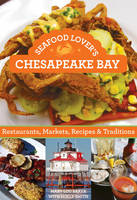 Seafood Lover's Chesapeake Bay: Restaurants, Markets, Recipes & Traditions (Paperback)