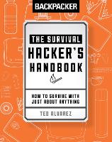 Backpacker The Survival Hacker's Handbook