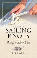 The Book of Sailing Knots: How To Tie And Correctly Use Over 50 Essential Knots (Paperback)